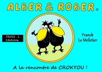 ALBER & ROBER : A LA RENCONTRE DE CROKTOU