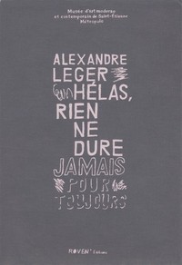 Alexandre Leger : Hélas rien de dure jamais