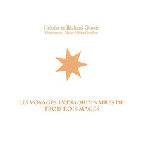 Les voyages extraordinaires de trois rois mages