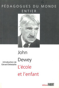 L'Ecole et l'enfant de John Dewey