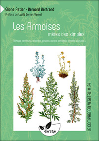 Les Armoises, mères des simples - Armoise commune, absinthe, génépis, aurone, estragon, armoise annuelle... Numéro 24