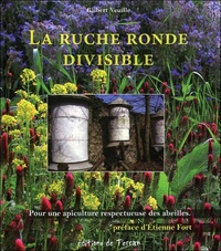 La ruche ronde divisible - Pour une apiculture respectueuse des abeilles