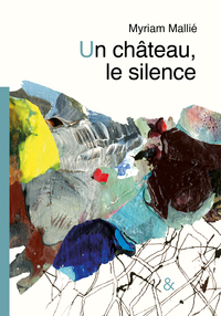 Un château, le silence