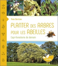 PLANTER DES ARBRES POUR LES ABEILLES - L'API-FORESTERIE DE DEMAIN