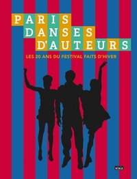 Paris danses d'auteurs - Les 20 ans du festival faits d'hive