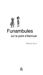 FUNAMBULES SUR LE POINT D'ETERNUER - ILLUSTRATIONS, NOIR ET BLANC