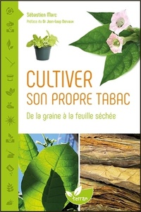 Cultiver son propre tabac - De la graine à la feuille séchée