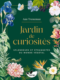Jardin de curiosités - Splendeurs et étrangetés du monde végétal