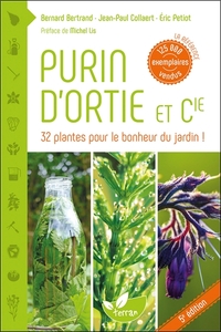 Purin d'ortie & cie - 32 plantes pour le bonheur du jardin !