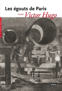 Les égouts de paris vus par Victor Hugo