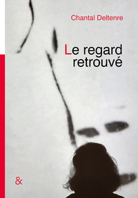 LE REGARD RETROUVE