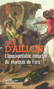 L'EPOUVANTABLE MEURTRE DU MARQUIS DE FORS - SUIVI DE LA VENGEANCE DE PETIT-JACQUES - F7