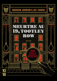 Meurtre au 19, Tootley Row - Vous êtes le détective