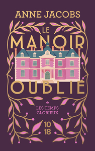 Le manoir oublié - Les temps glorieux