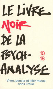 LE LIVRE NOIR DE LA PSYCHANALYSE