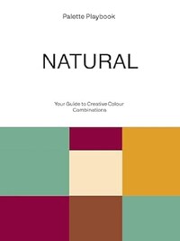Palette Playbook - Nostalgic : Your Guide to Creative Colour Combinations /anglais