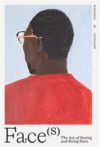 FACES: THE ART OF SEEING AND BEING SEEN /ANGLAIS