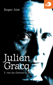 Julien Gracq 3, rue du Grenier à Sel