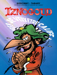 Iznogoud T13 Je veux être calife à la place du calife