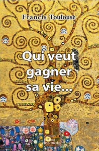 Qui veux gagner sa vie...