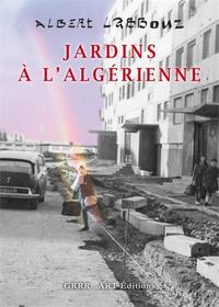 Jardins à l'algérienne - roman