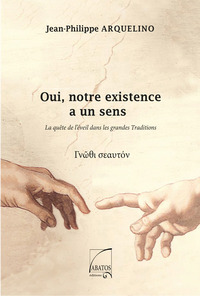 Oui, notre existence a un sens