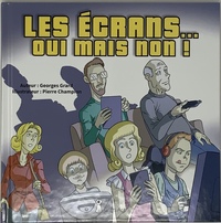 LES ECRANS  OUI MAIS NON !