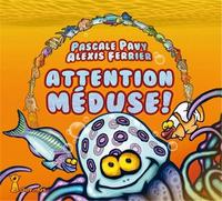 Attention méduse !