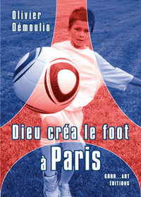 Dieu créa le foot à Paris