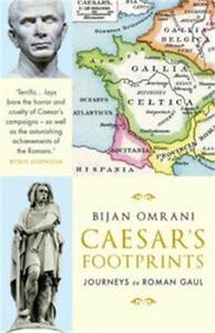 CAESAR'S FOOTPRINTS JOURNEYS TO ROMAN GAUL /ANGLAIS