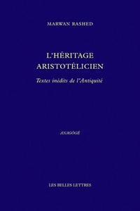 L' HERITAGE ARISTOTELIEN - TEXTES INEDITS DE L'ANTIQUITE