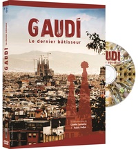 GAUDI : LE DERNIER BATISSEUR