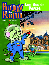 Boogy et Rana T03 Les souris vertes