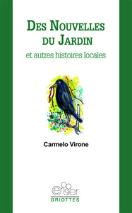 DES NOUVELLES DU JARDIN ET AUTRES HISTOIRES LOCALES