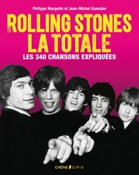 LES ROLLING STONES, LA TOTALE - LES 340 CHANSONS EXPLIQUEES