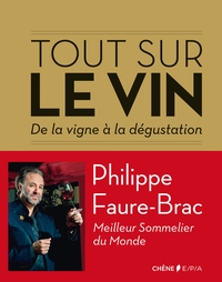 TOUT SUR LE VIN - DE LA VIGNE A LA DEGUSTATION