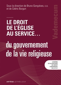 LE DROIT DE L'EGLISE AU SERVICE ... DU GOUVERNEMENT DE LA VIE RELIGIEUSE - VADEMECUM