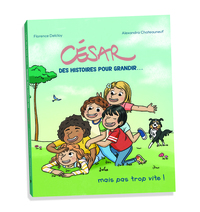 César, des histoires pour grandir...mais pas trop vite!