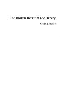 The Broken Heart Of Lee Harvey