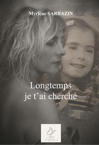 Longtemps je t'ai cherché