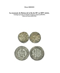La monnaie de Reims de la fin du IXe au XIVe siècle
