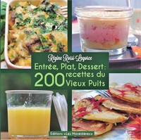 Entrée Plat Dessert 200 recettes du Vieux Puits