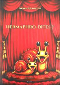 HERMAPHRO-DITES ?