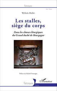 Les stalles, siège du corps