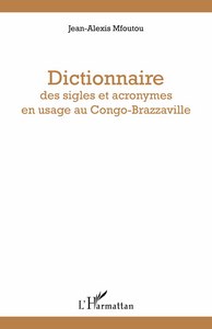 DICTIONNAIRE DES SIGLES ET ACRONYMES EN USAGE AU CONGO-BRAZZAVILLE