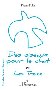 Des oiseaux pour le chat ou Les Treize