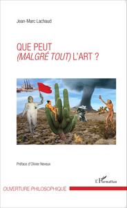 Que peut (malgré tout) l'art ?