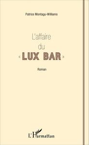 L'affaire du " Lux Bar "