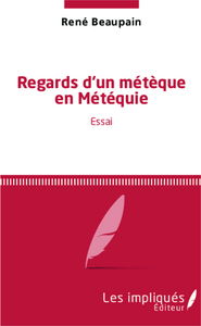 Regards d'un métèque en Météquie