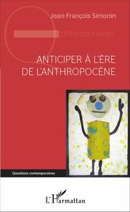 Anticiper à l'ère de l'anthropocène